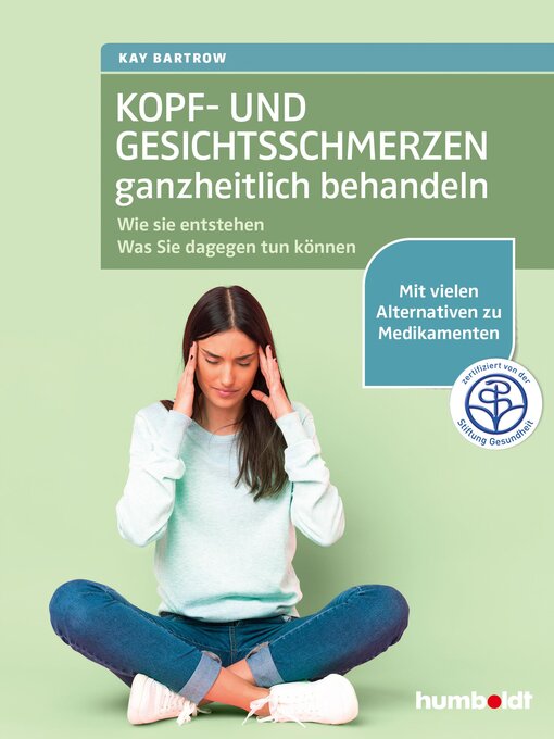 Title details for Kopf- und Gesichtsschmerzen ganzheitlich behandeln by Kay Bartrow - Available